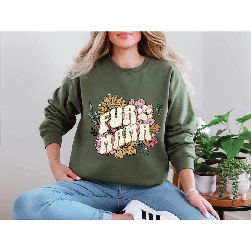 Fur Mama Sweatshirt , Dog Mom Sweatshirt, Dog Mama Shirt, Cat Mama Sweatshirt, Dog Mom Hoodie