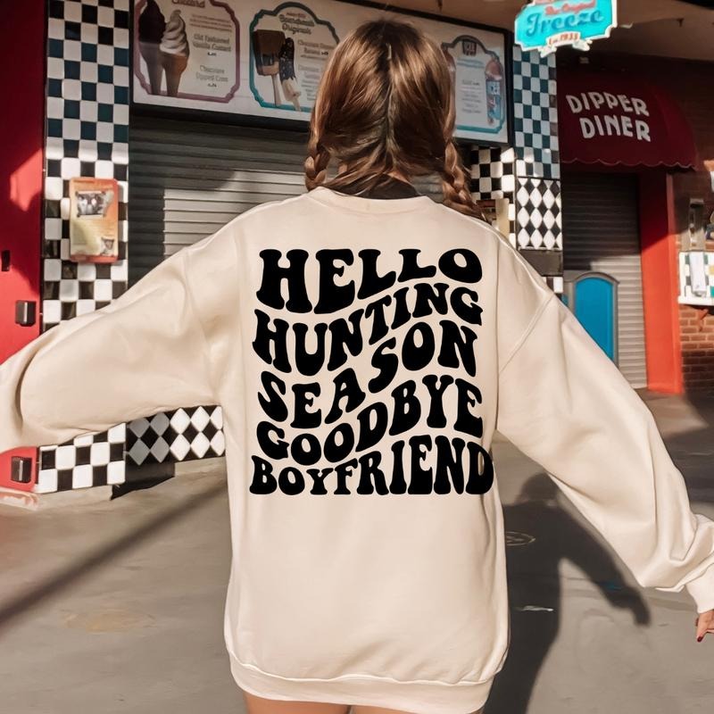 GOODBYE BOYFRIEND HUNTING SWEATSHIRT (Crewneck Sweatshirt, Unisex Fit, Causal Sweatshirt for Christmas, Christmas Holiday Sweatshirt) Oversized Womenswear Garment Hoodie