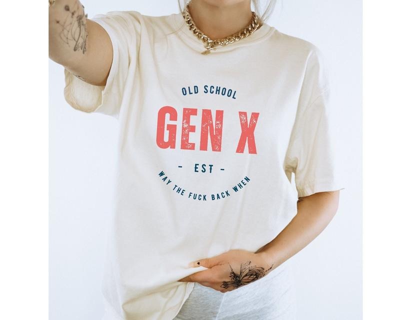 Gen X Old School Cool shirt, Gen X Pride, Funny Meme T Shirt