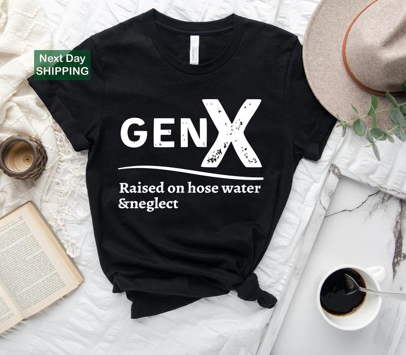 Gen X Raised on Hose Water and Neglect T-Shirt, Sarcastic Shirts, Funny Quotes Shirt billabongshirts