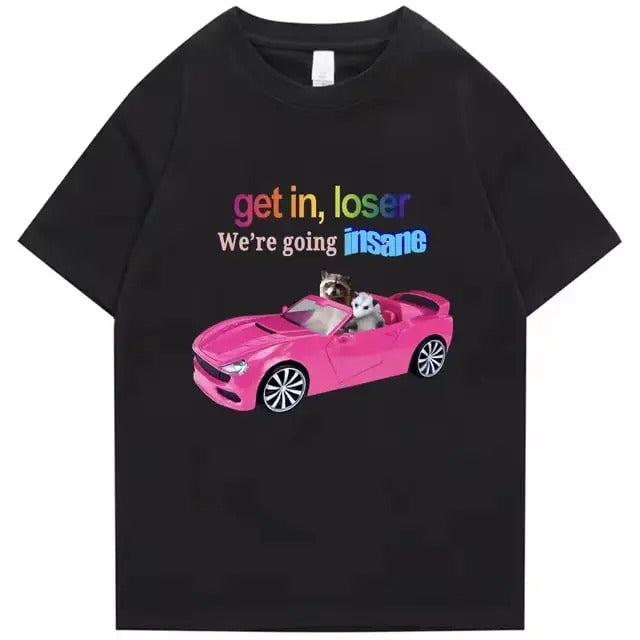 Get In Loser We're Going Insane Funny Vintage Graphic Tee, Animal Raccoon Possum Meme Short Sleeve Men Women T-shirts, Fashion Cotton T-Shirt