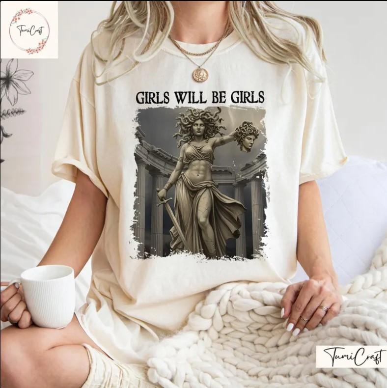 Girl Will Be Girls Feminism Shirts Medusa Feminist Women T-Shirt