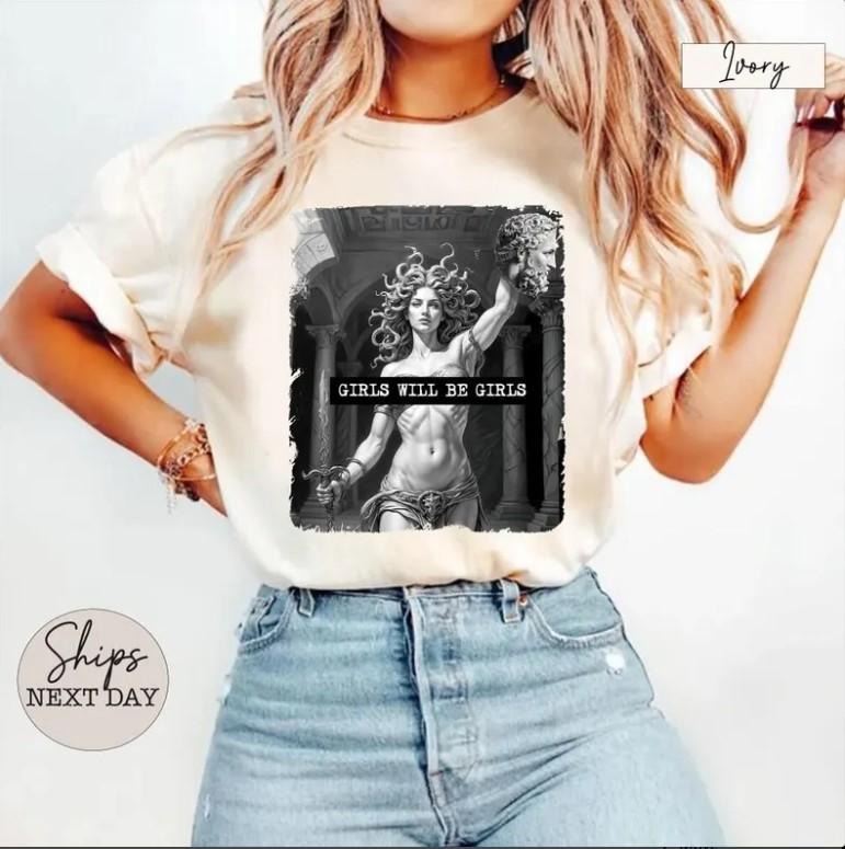 Girls Will Be Girls Funny T-shirts, Medusа With The Hеad of Persеus Girl Power Graphic Shirts