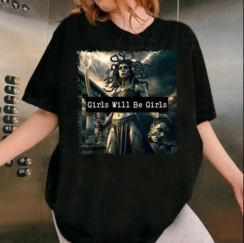 Girls Will Be Girls Shirt, Medusa with the Head of Perseus Tee