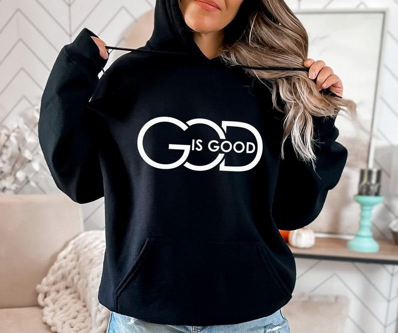 God Is Good Hoodie, Religious Hoodie, Bible Verse Hoodie, Cute Christian Hoodie, Faith Hoodie, God Lover T-shirt,...