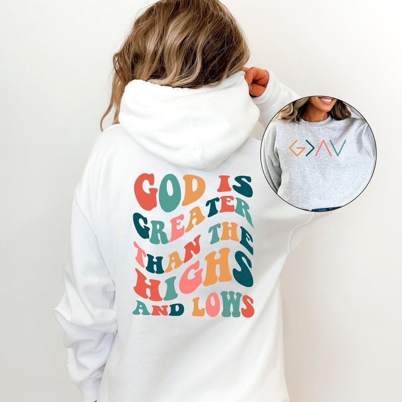 God Is Greater Than The Highs And Lows Sweatshirt, Faith Sweater, Groovy Christian Sweatshirt, God Hoodie, Jesus Sweatshirt, Religious Gift T-shirt, sweater and Hoodie