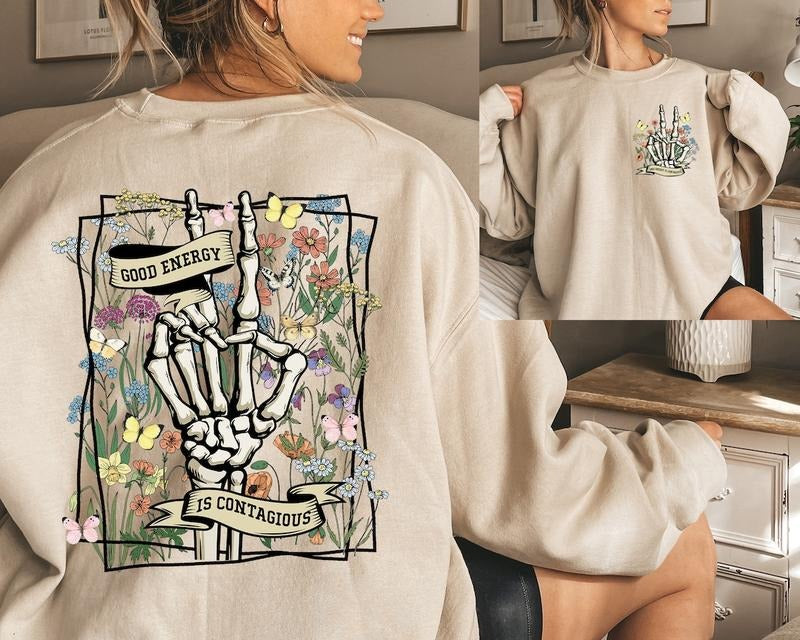Good Energy Is Contagious Skeleton Sweatshirt, Good Energy Sweatshirt, Skeleton Sweatshirt, Positive Sweatshirt, Floral Sweatshirt