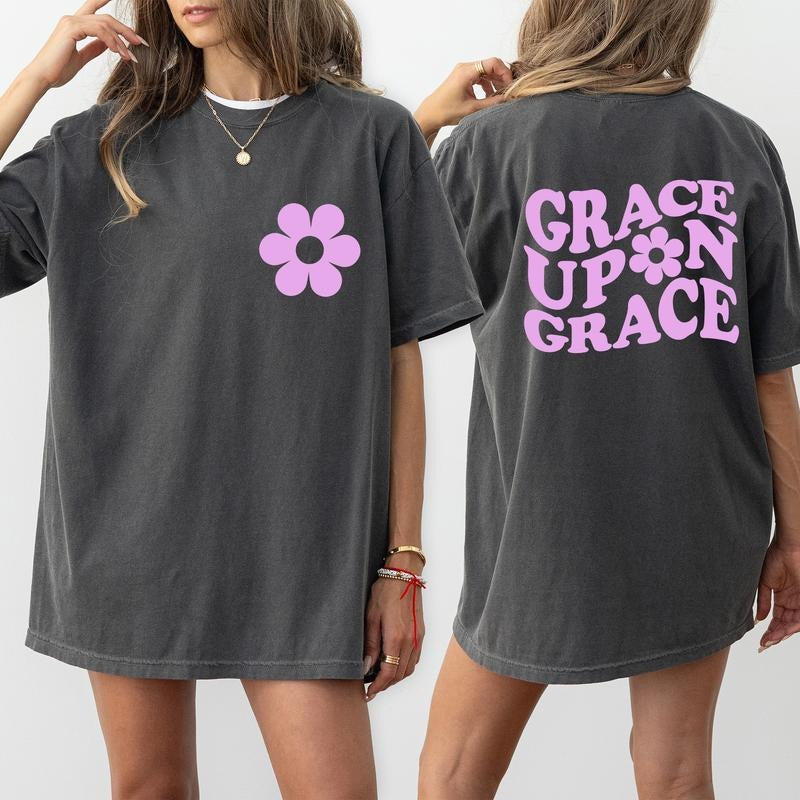 Grace Upon Grace Comfort Colors Shirt, Bible Verse Graphic Tee, John 1:16 Unhinged Shirt, Cute T-shirt For Mom, Girly Christian Tee, Gift For Her, Comfy Fabric Graphic Tee, Women's Top, Womenswear, Cotton Fabric Relaxed Fit Chic Style