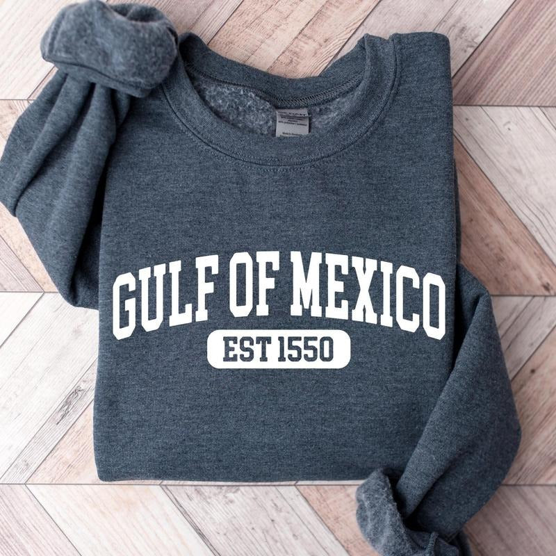 Gulf of Mexico Sweatshirt, Gulf of Mexico Est 1550 Shirt, Subtle Anti Trump Shirt, Gulf Coast T-shirt, Mexican Beach Crewneck Tee, Liberal Gift
