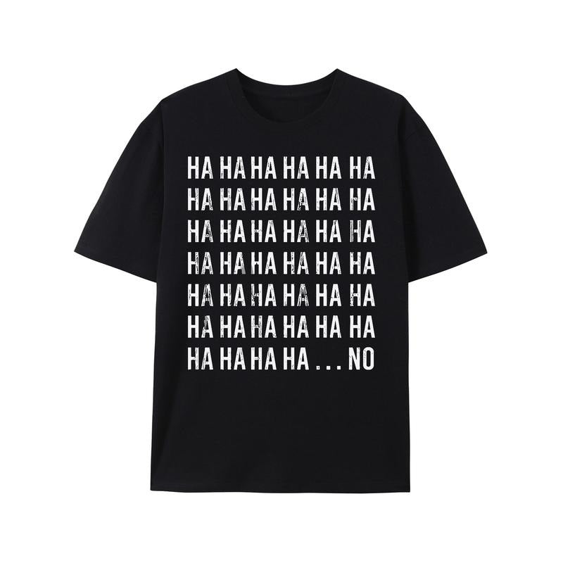 HA HA HA No, Funny Mens Shirt, Sarcastic Shirt For Men, Novelty Shirts, Funny Saying Shirts, Offensive Shirt, I Don't Careing made in usa