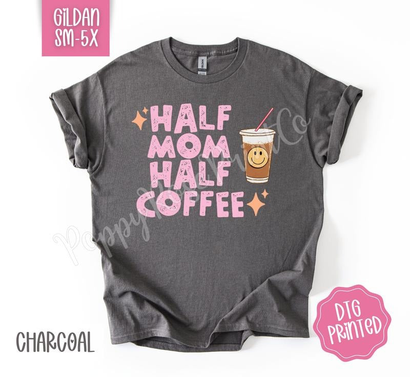 Half Mom Half Coffee Gildan Shirt, Women's Tshirt, Cute Mama Tee, Gift for Her