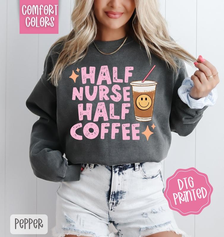 Half Nurse Half Coffee Comfort Colors Sweatshirt, Cute RN Sweater, Women's Crewneck, Gift for Her