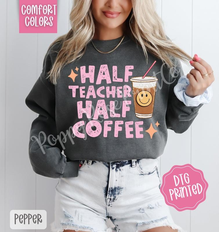 Half Teacher Half Coffee Comfort Colors Sweatshirt, Cute School Sweater, Women's Crewneck, Gift for Her