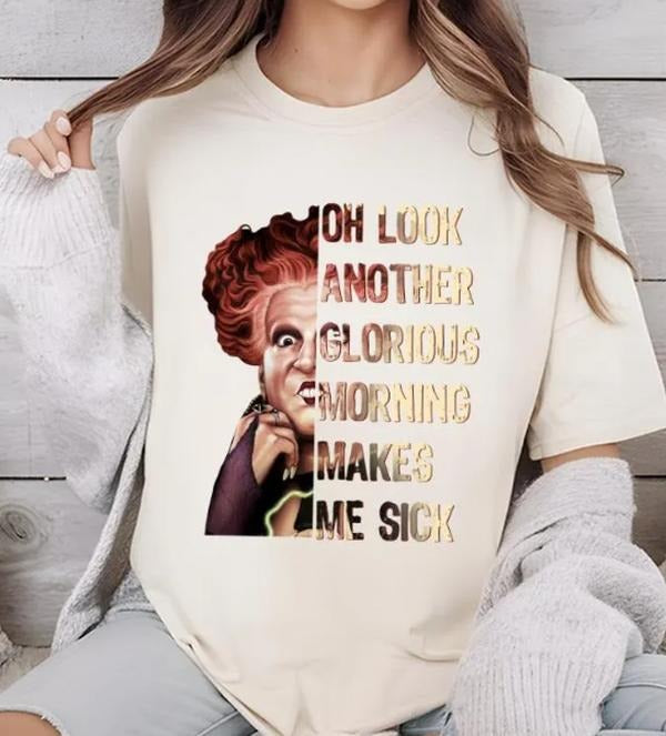 Halloween Sanderson Sisters Shirt, Oh Look Another Glorious Morning Makes Me Sick, Sanderson Sisters shirt, Fall shirt