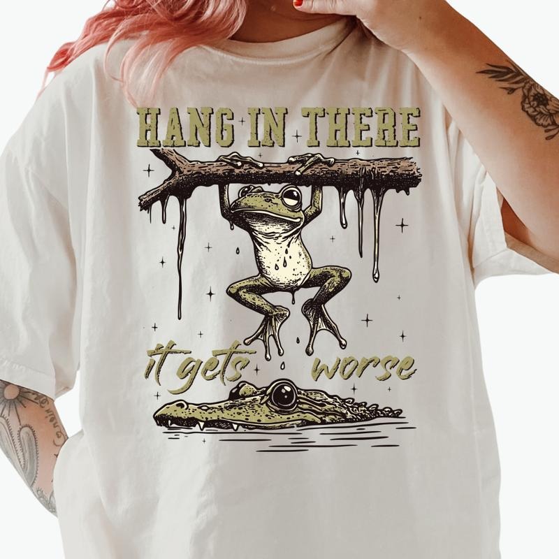 Hang In There It Gets Worse Shirt ~ Unisex Apparel Relaxed Fit Printed In The USA Clothing Womenswear Casual Comfort Cotton Top Athletic Boho Chic