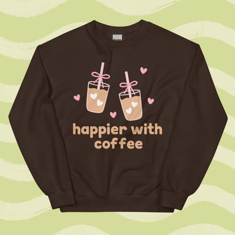 Happier with Coffee Crewneck - Unisex Apparel Relaxed Fit Printed In The USA Clothing Womenswear Casual Comfort Cotton Top Athletic Boho Chi