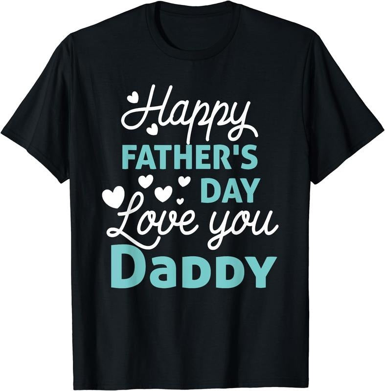 Happy Fathers Day Daddy Shirt 2025 for Dad T-Shirt | Unisex Cotton Tee Gift, Crewneck, Short Sleeve