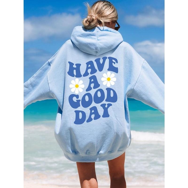 Have A Good Day Sweatshirt, Cute Quote Hoodie Hoodie Words on Back Hoodie and Sweater; T-shirt | WearSparks.com