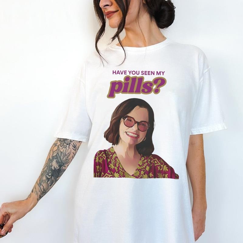Have You Seen My Pills Graphic T-Shirt, Victoria Ratliff Inspired Sweatshirt, Parker Posey Actress Hoodie, White Lotus Season 3 Gift, Unisex Shirt