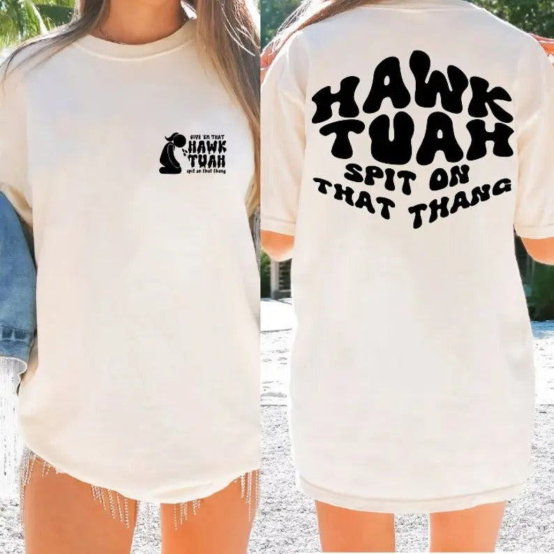 Hawk Tuah Spit On That Thang 2024 Tshirt, Shirt Hawk Tuah 24, Funny Trendy, Viral Tshirt, For Her, For Him Hoodie, Sweatshirt