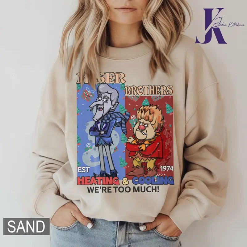 Heating and Cooling We Are Too Much Shirt, Miser Brothers Heating And Cooling Shirt, The Year Without A Santa Claus Shirt, Miser Brothers Sweater, Xmas Giftstyle{n002}9