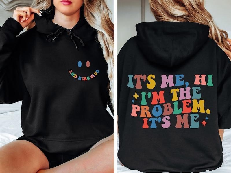 Hi Its Me Im The Problem Its Me Hoodies, Gift For Her, Funny Gift Hoodie and Sweater; T-shirt Sweatshirt | WearSparks.com