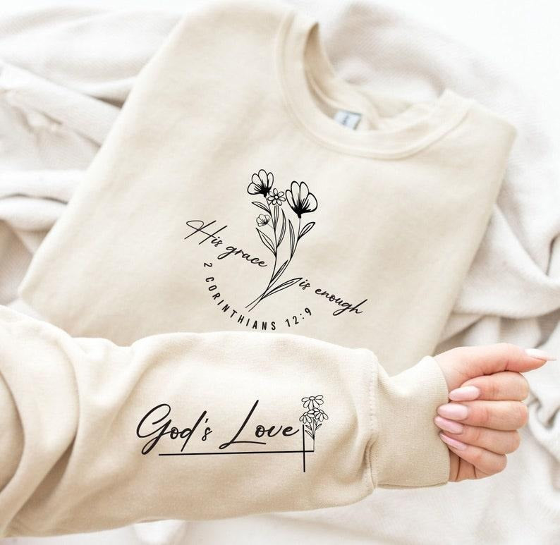 His Grace Is Enough God's Love Sweatshirt, Bible Verse Sleeve Design Sweater, God Love Hoodie, Jesus Religious Sweater, Christian T-shirt, sweater and Hoodie