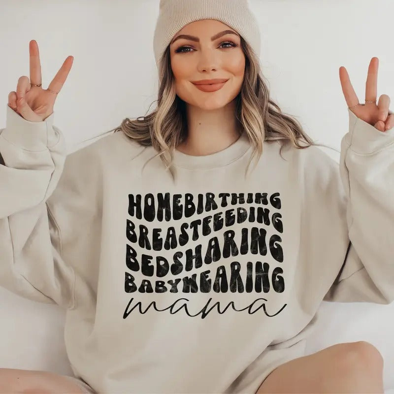 Homebirthing Mama Sweatshirt Homebirth Gift Home Birther Shirts Breastfeeding Shirt Natural Mama Bedsharing Breast feeding Wife Gift Tee