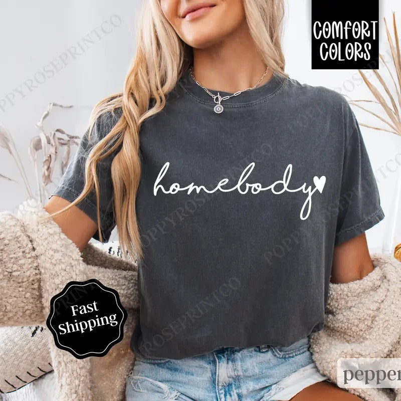 Homebody Shirt Comfort Colors, Cute Women's Tee, Trendy Women's Tshirt