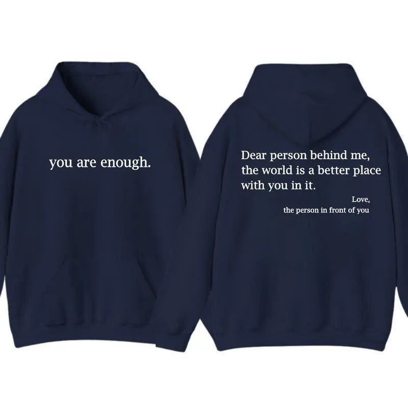 You Are Enough Dear Person Behind Me Two Sided T-shirt/Sweatshirt/Hoodie
