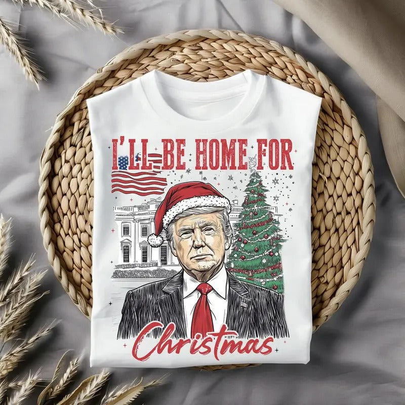 Trump I'll Be Home For Christmas Tree Tshirt/Sweatshirt/Hoodie, Retro Santa Crewneck, Gift For MyFriends, Cotton, Menswear Top