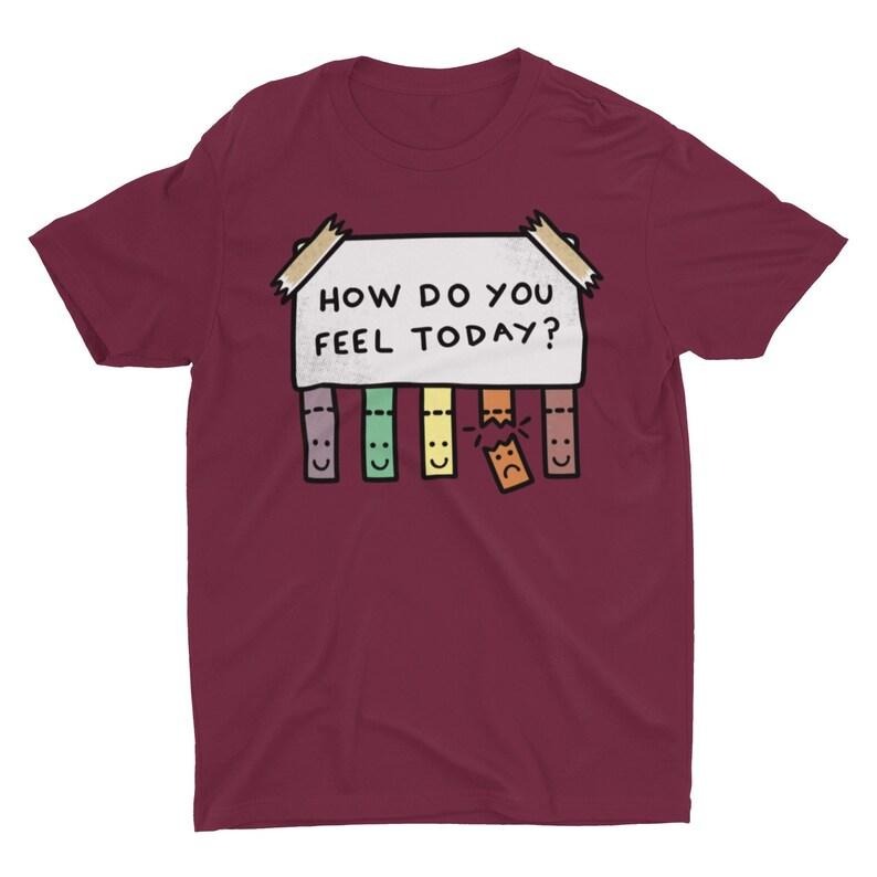 How Do You Feel Today?, Self Care Shirt, Unisex Shirt, Mental Health Shirt, Inspirational Shirt, Cool Shirt, Self Love...
