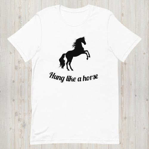 Hung like a horse t-shirt, horse t-shirt, funny horse shirt, funny gift, men's funny shirt, gift for him, funny quote...