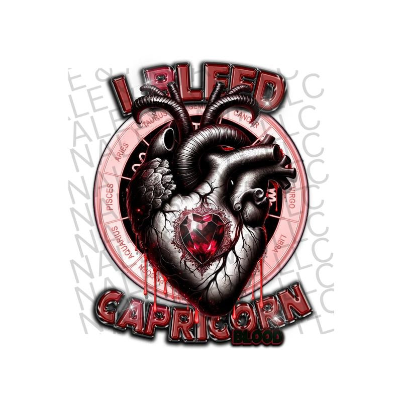 I Bleed Capricorn DTF Transfer