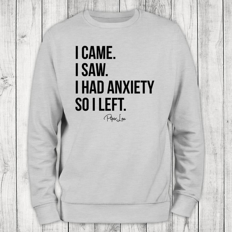 I Came I Saw I Had Anxiety Sweatshirt