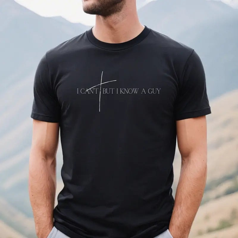 I Cant But I Know A Guy Christian Streetwear Worship Shirt Faith Based Graphic T Shirt Minimalist Gift For Men Women Worship Team TK43GD
