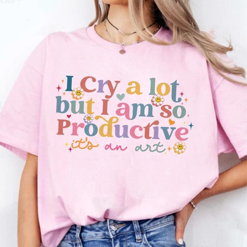 I Cry A Lot But I Am So Productive Shirt, TS Song Lyrics Tee, New Album Sweatshirt, Mental Health Shirt, Gift For Her