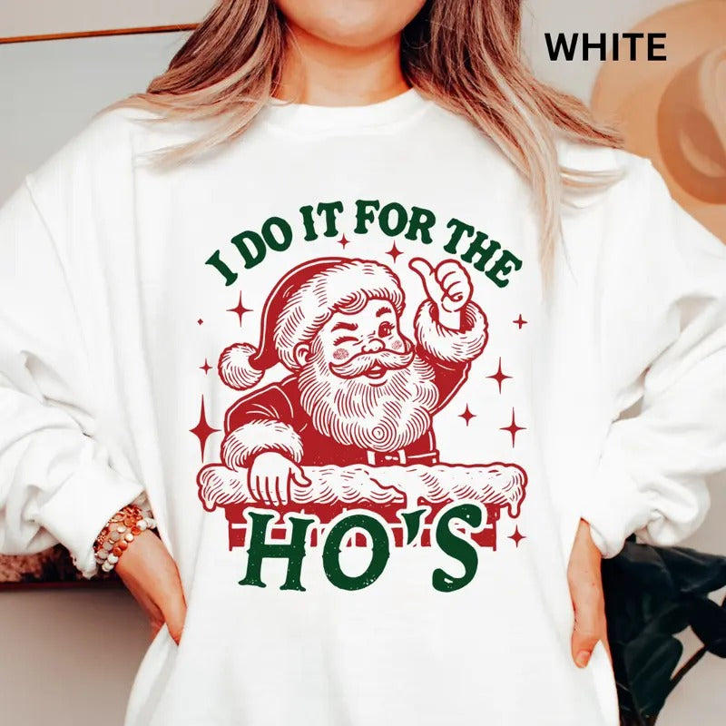 I Do it For THE Ho's Crewneck Christmas Winter Graphic Long Sleeve Casual Cotton Polyester Oversized - Comfort