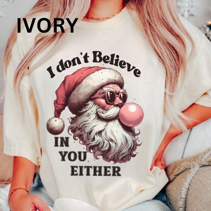 I Don't Believe In You Either Christmas Shirt~ Unisex Apparel Relaxed Fit Printed In The USA Clothing Womenswear Casual Comfort Cotton Top Athletic Boho Chic