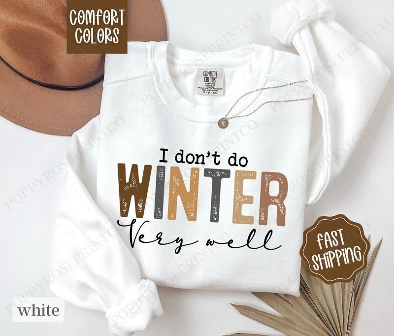 I Don't Do Winter Well Sweatshirt Comfort Colors, Freezing Season Crewneck, Women's Winter Sweater