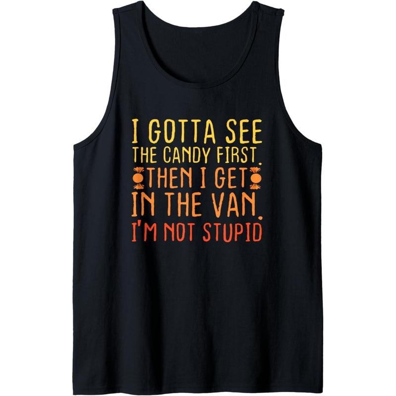 I Gotta See The Candy First. I'm Not Stupid | Creepy Adult Tank Top Made in USA