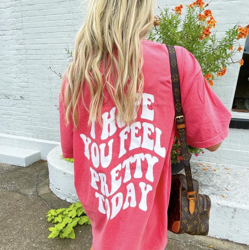 I HOPE YOU FEEL PRETTY TODAY COMFORT COLORS UNISEX CASUAL COTTON T-SHIRT PREPPY Fabric Top
