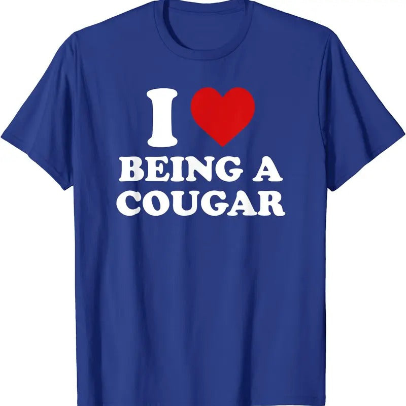 I Heart Being A Cougar Shirt, I Love Being A Cougar T-Shirt | Unisex Cotton Tee, Size S-5XL
