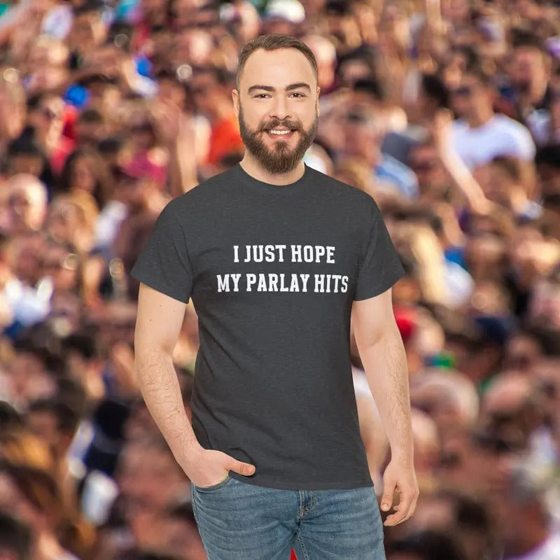 I Just Hope My Parlay Hits Shirt Funny Vegas Shirt Sports Betting Shirt Gambling Tee Gift For Him Vegas Trip Shirts Gambler Shirt Cotton Menswear