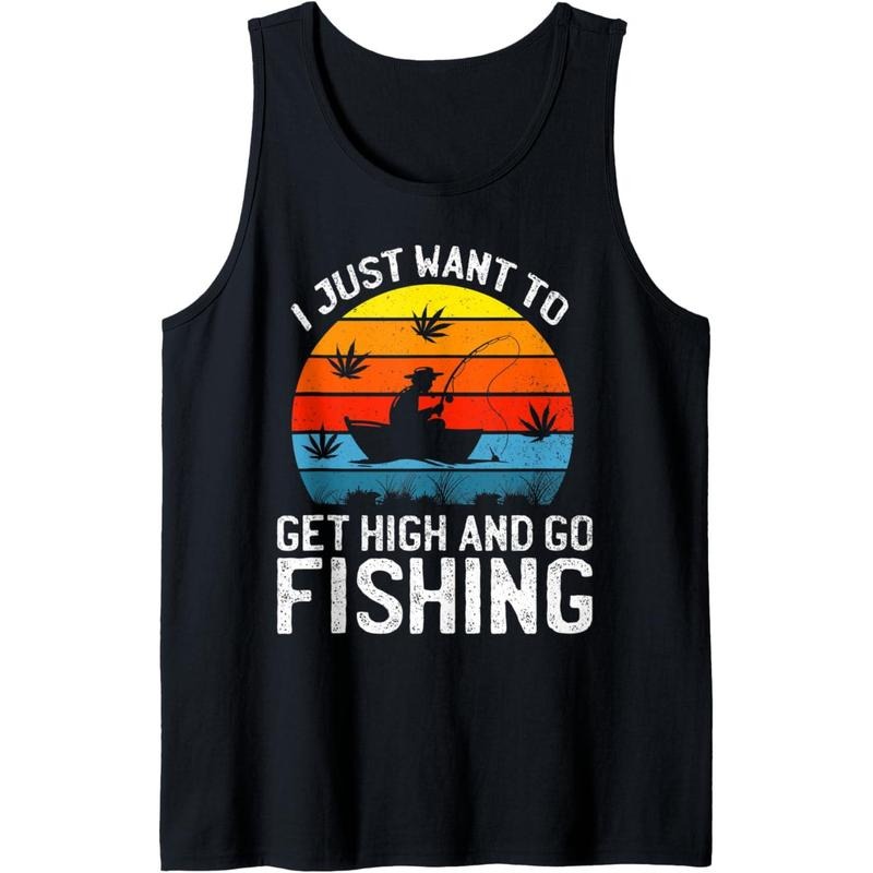 I Just Want to Get High and Go Fishing Funny Marijuana Retro Tank Top MADE IN USA