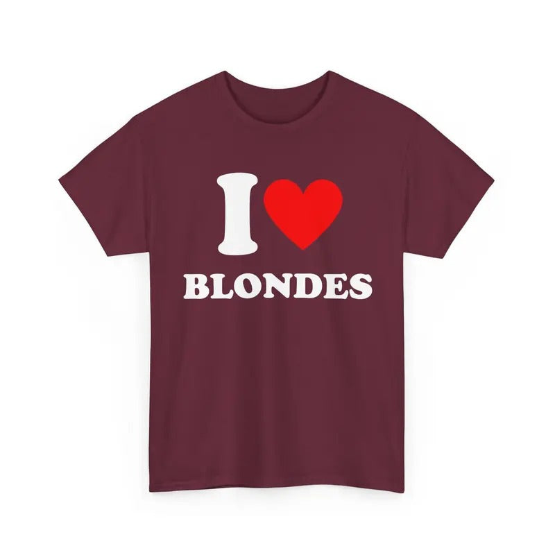 I Love Blondes T-shirt Funny Graphic Tees I Heart Blondes T-shirt Blondes T-shirt Gift Idea For Him I Heart Custom Birthday Gift Shirt T-shirt, sweater and Hoodie
