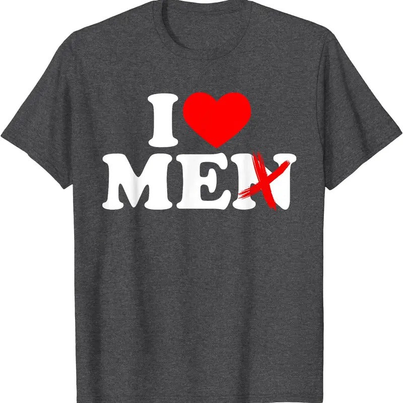 I Love Me, I Love Men Without The N T-Shirt | Unisex Cotton Tee, Size S-5XL