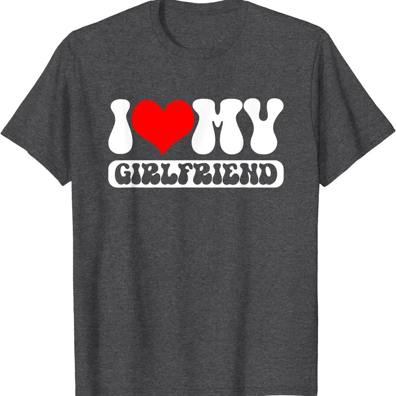I Love My Girlfriend Cute Gift T-Shirt | Unisex Cotton Tee, Size S-5XL