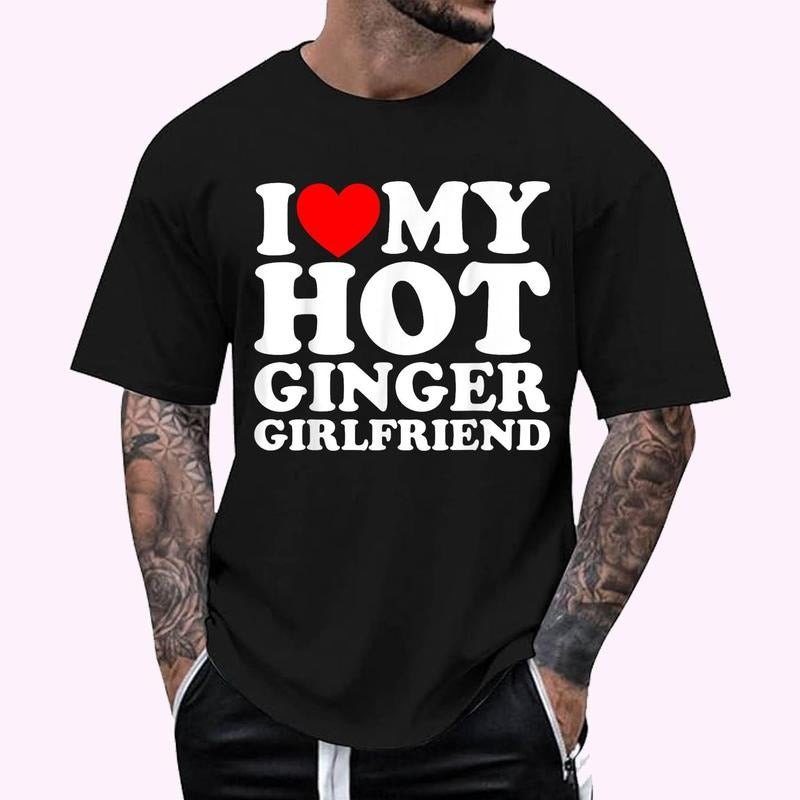 I Love My Hot Ginger Girlfriend T-Shirt