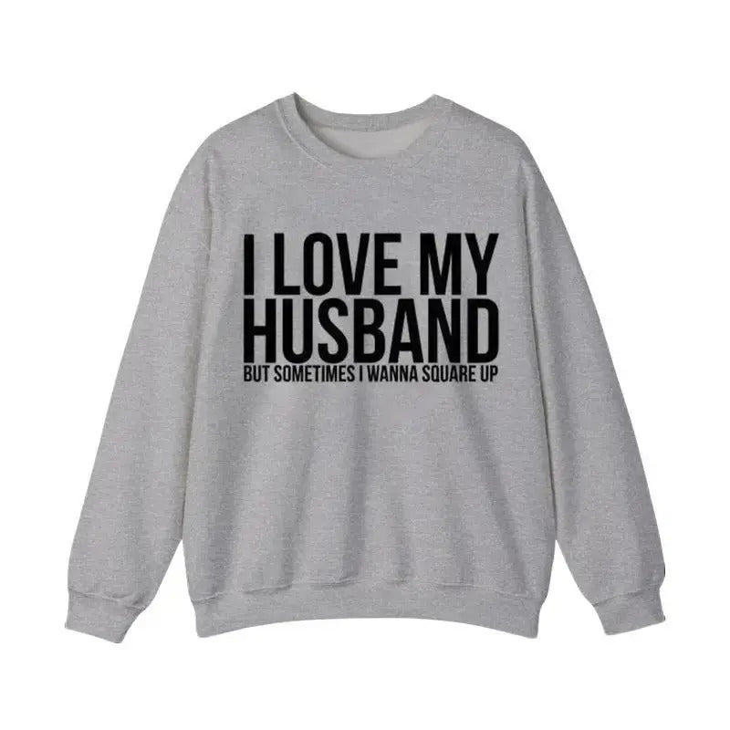 I Love My Husband Letter Print Graphic Sweatshirt, Casual Fleece Fabric Crewneck Shirt, Trendy Tops Collection, Perfect Gift for Men, for Women